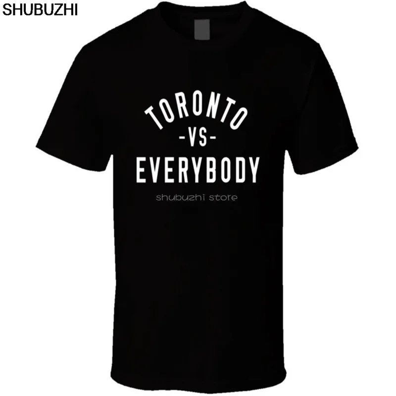 Toronto VS Everybody, футболка с рисунком, Мужская футболка унисекс, новая модная футболка, свободный размер, топ, shubuzhi, Забавные футболки sbz6199