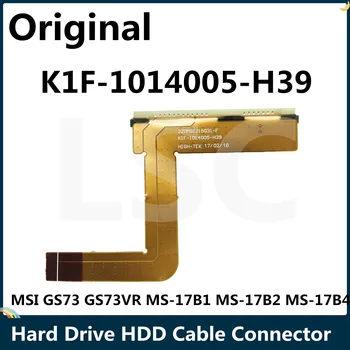 

LSC New Original For MSI GS73 GS73VR MS-17B1 MS-17B2 MS-17B4 Hard Drive HDD Cable Connector K1F-1014005-H39