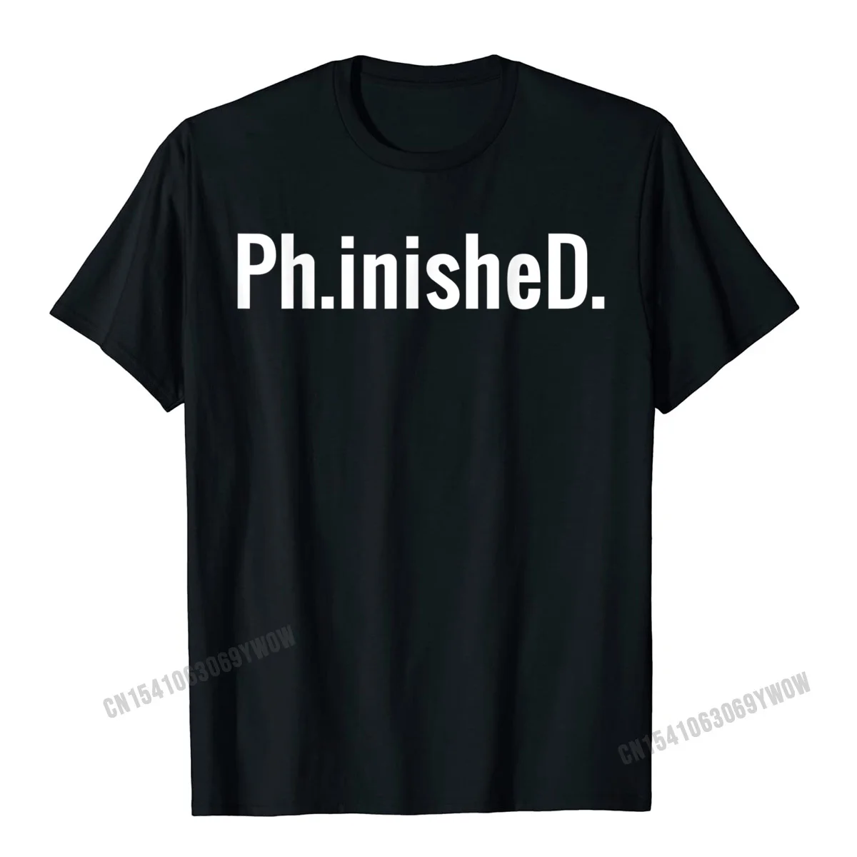 Design Europe Tops Shirts Short Sleeve for Men 100% Cotton April FOOL DAY Round Collar T-Shirt Summer T-Shirt Designer Funny PhD T Shirt for PhD graduates Ph.inisheD. PHINISHED__883 black