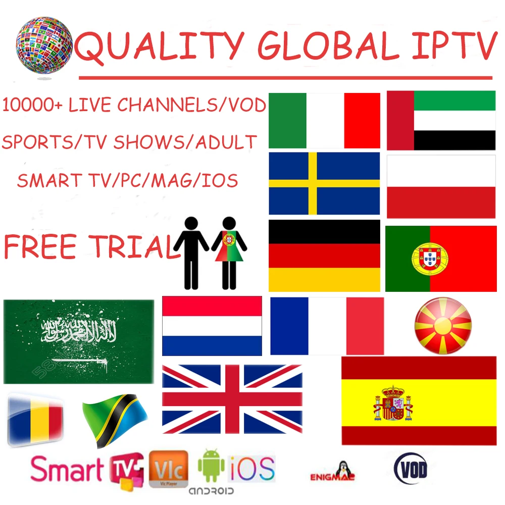 

GLOBAL IPTV SUBSCRIPTION SMART TV/PC/ANDROID/IOS/MAG/ 4K HD/ FRENCH/NETHERLANDS/US/UK/SPAIN/PORTUGAL/GERMAN/M3U/ADULT/FREE TRIAL