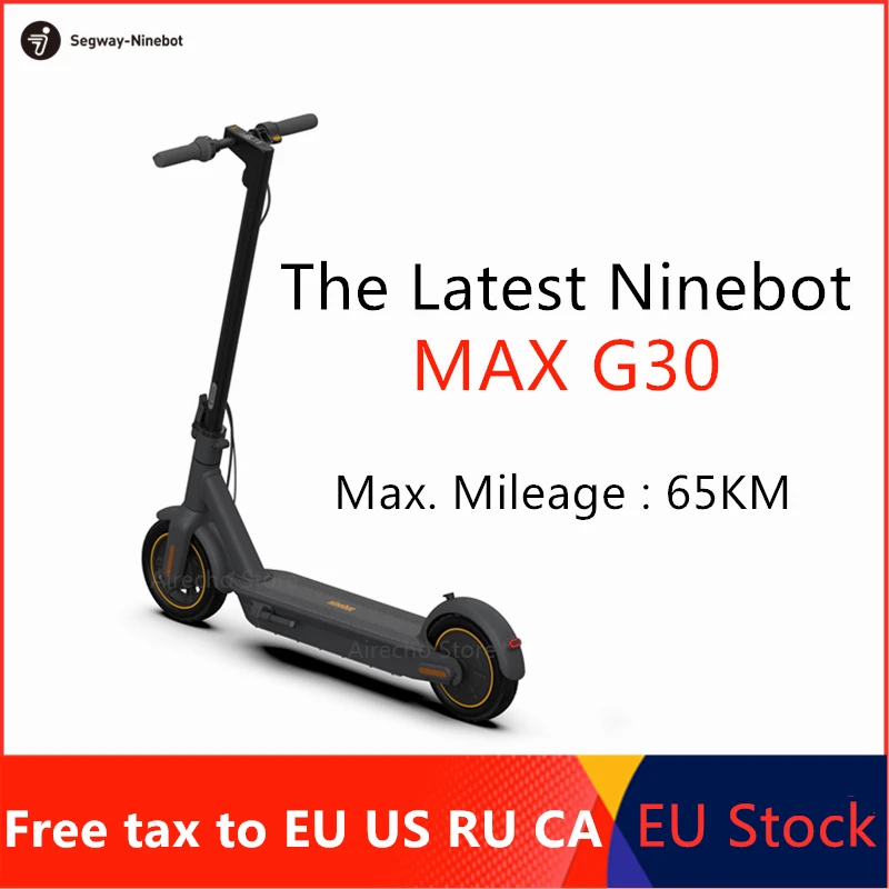 EU Stock Ninebot by Segway MAX G30 KickScooter Smart Electric Scooter 65km  foldable Skateboard Dual Brake Skateboard With APP| | - AliExpress