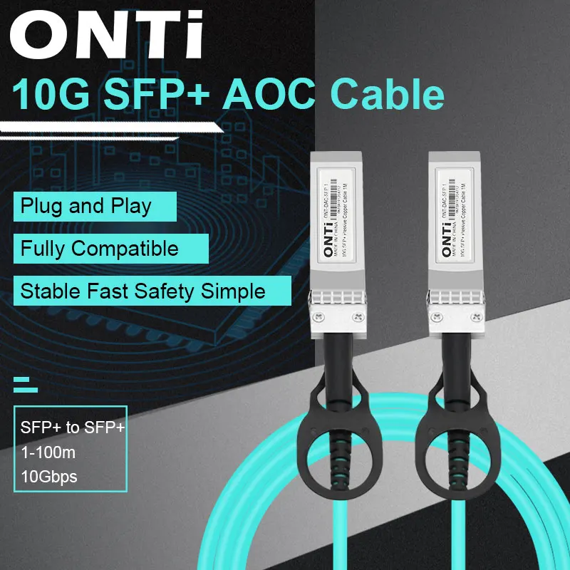 ONTi 10G SFP+ AOC Cable - 10GBASE Active Optical SFP Cable , 1-100M, for Cisco,Huawei,MikroTik,HP,Intel,Dell...Etc Switch qsfp 40gb aoc cable qsfp to 4xsfp active optical cables 1m 2m 3m 5m 10m 50m om3 aqua cable compatible cisco mikrotik huawei