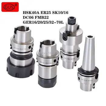

GUS HSK40A holder with high speed holder HSK-A40 holder HSK40A ER25 SK10/16 DC06 FMB22 holder GER16/20/25/32-70L