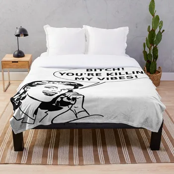 

Soft Blanket for Bed Sherpa Flannel Fleece Blanket Home Travel Sofa Soft Throw Blanket Bitch Youand 39 Re Killing My Vibes