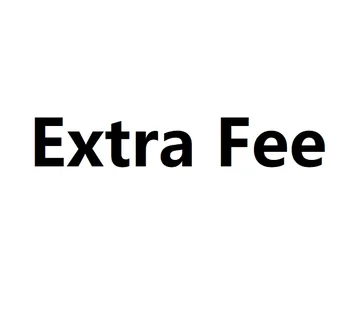

Extra Fee