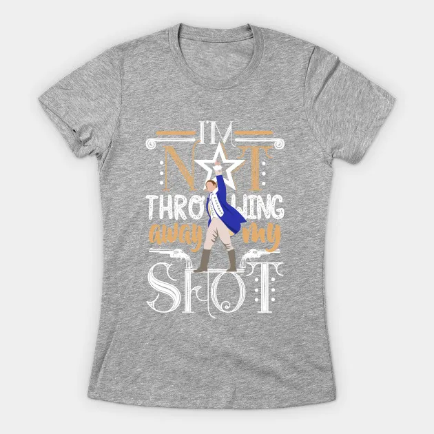 Hamilton Musical My Shot Women's T-Shirt AliExpress