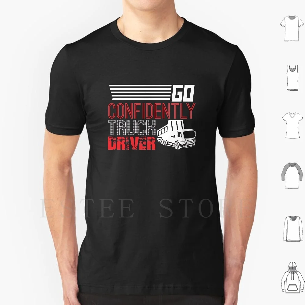 Vai Con Fiducia Camion Conducente Dumper T Shirt Cotone Uomo Stampa Fai Da Te Cdl Cdl Driver Cdl Camionista Driver Dumper Dumper