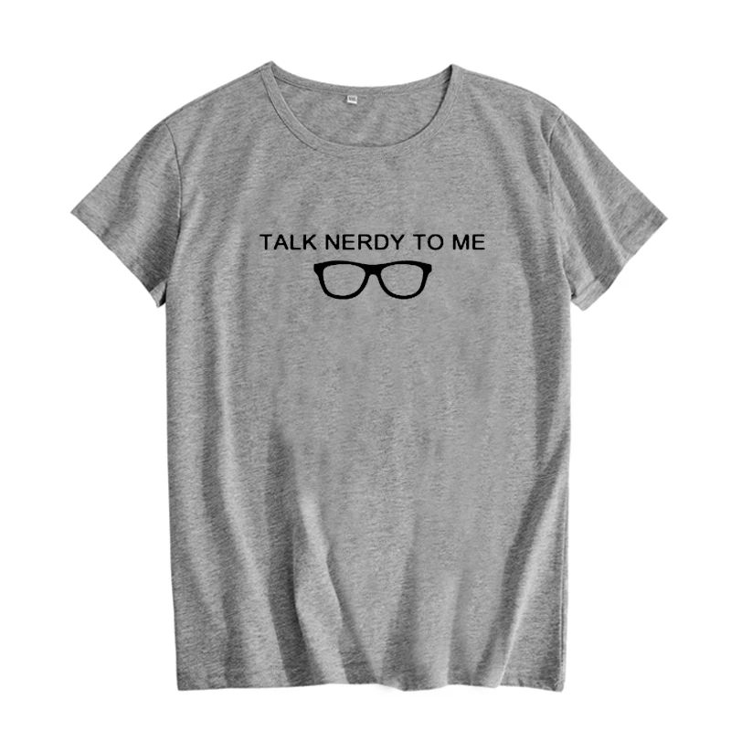 Talk nerdy To Me Geek T shirt Nerd Glasses Graphic Tees Женская забавная футболка Geeky для студентов