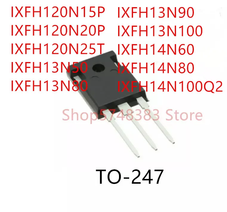 

10PCS IXFH120N15P IXFH120N20P IXFH120N25T IXFH13N50 IXFH13N80 IXFH13N90 IXFH13N100 IXFH14N60 IXFH14N80 IXFH14N100Q2 TO-247