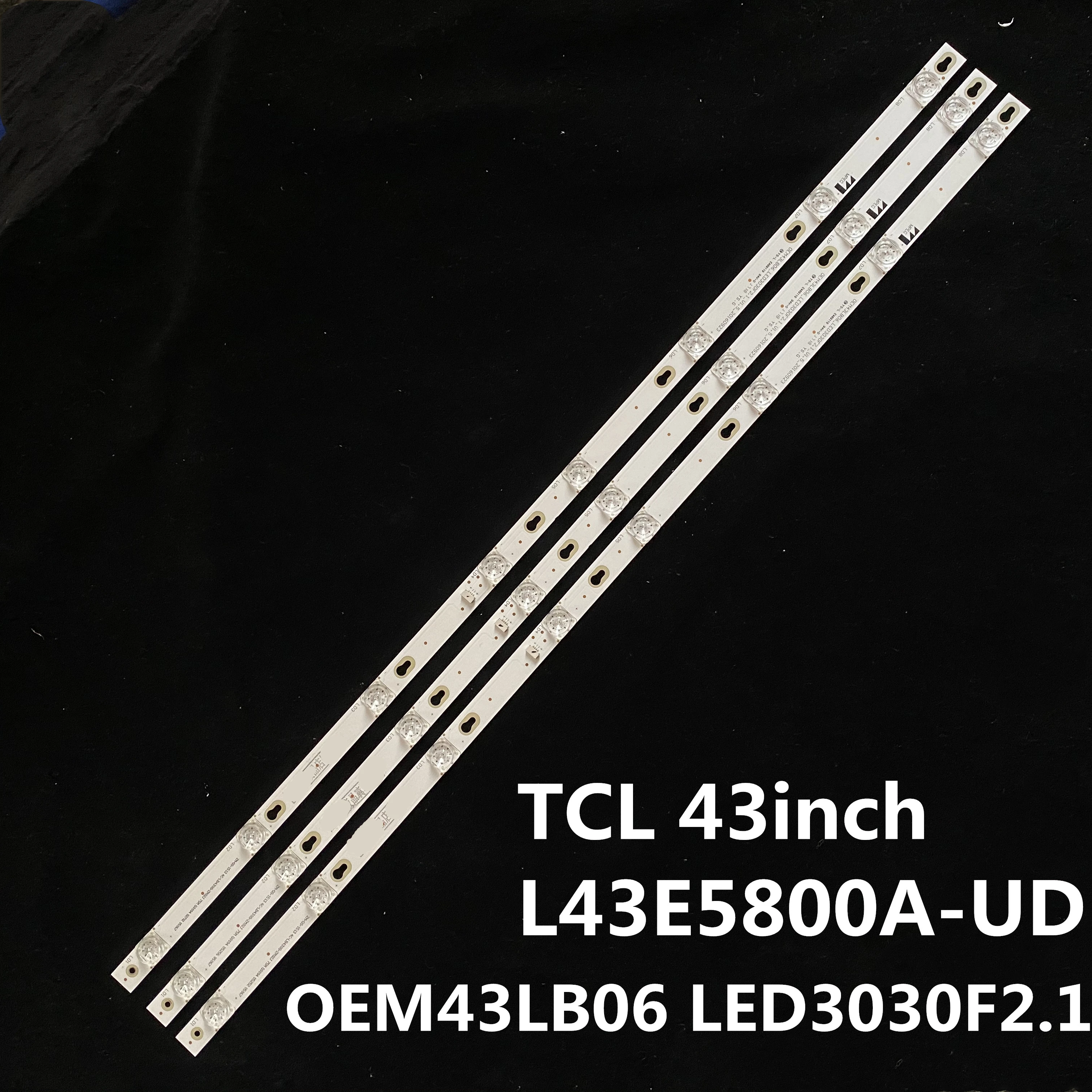 lighting behind tv LED Backlight TCL D43A810 L43E5800A-UD OEM43LB06 LED3030F2.1 V1.2 4C-LB4308-ZM02J  43P20US LVU430ND1L LD9W03 V3 08-43D2980-LPM00 samsung backlight