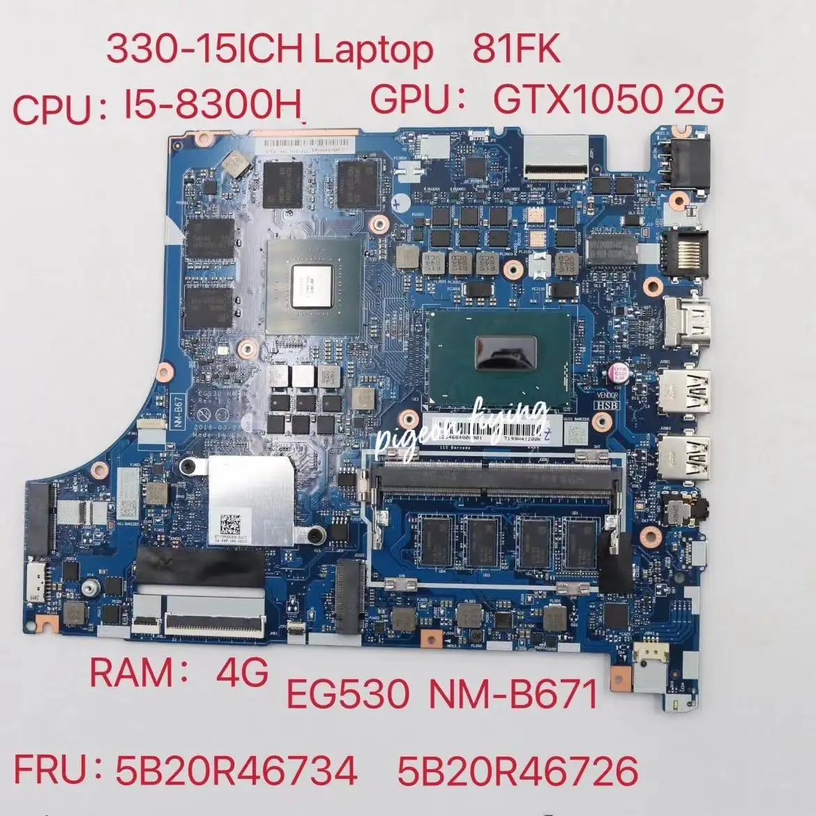 

EG530 NM-B671 для Ideapad 330-15ICH ноутбук материнский Boar CPU:I5-8300H GPU:N17P-G0-A1 2G RAM:4G FRU:5B20R46734 5B20R46726 Test Ok