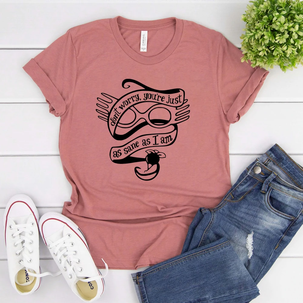 Don-t-Worry-You-re-Just-As-Sane-As-Luna-Lovegood-T-shirt-Cute-HP-Magicl.jpg