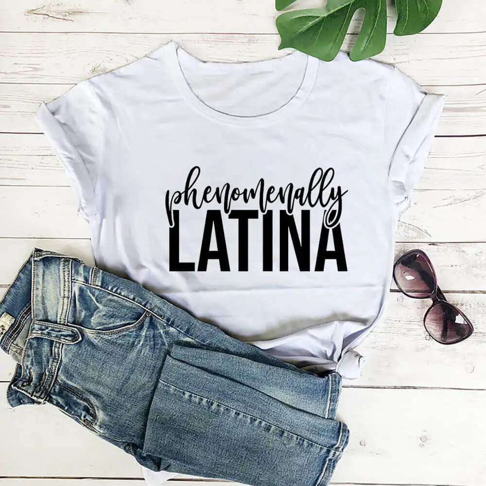 Phenomenally Latina 100%Cotton Women Tshirt Power Latina Summer
