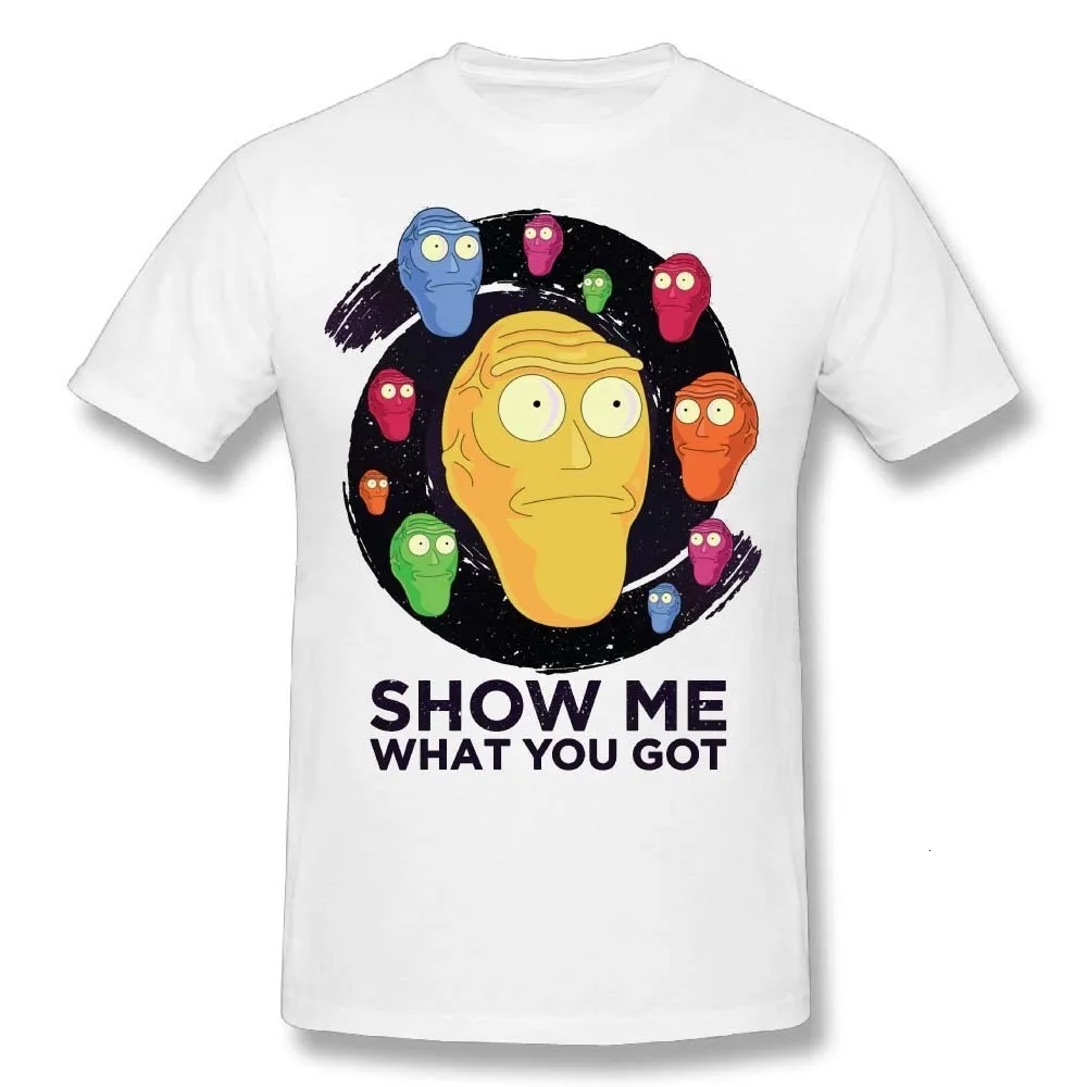 

one yona Rick And Morty T-shirt Show Me What You Got T Shirt 2018 New Arrival Homme Tee Camiseta Wholesale