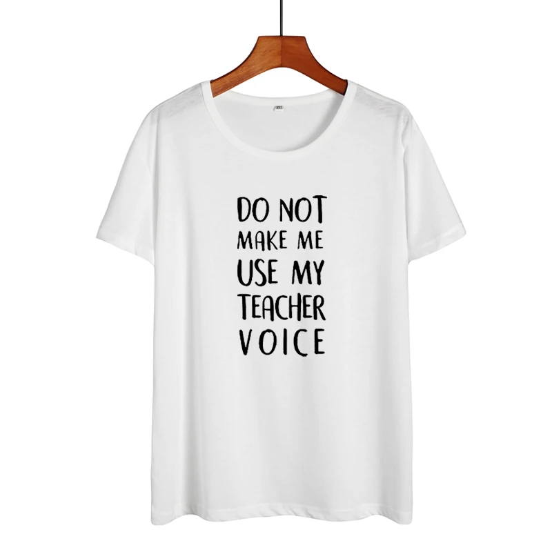 Футболка с надписью Do Not Make Me Use My Teacher футболка забавным учителем женская одежда
