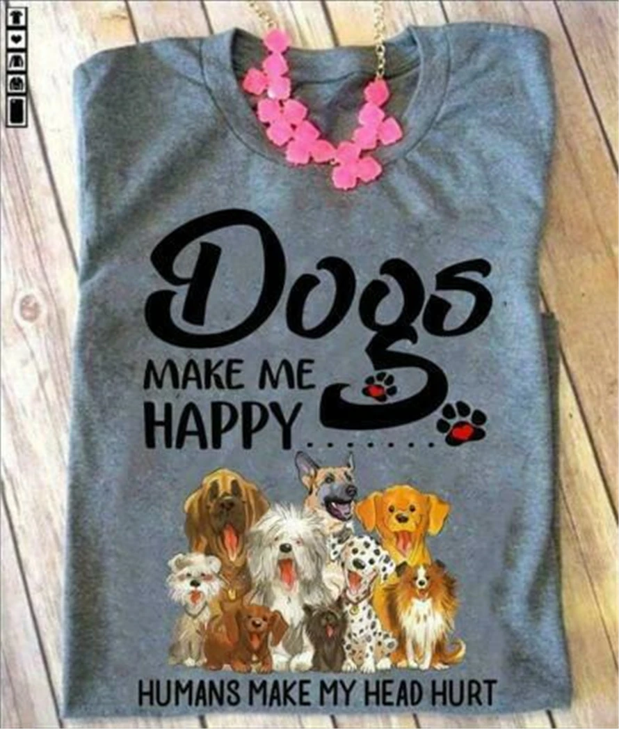 Dogs Make Me Happy Humans My Head Heat Мужская футболка хлопковая S 3Xl спортивная серая дышащая