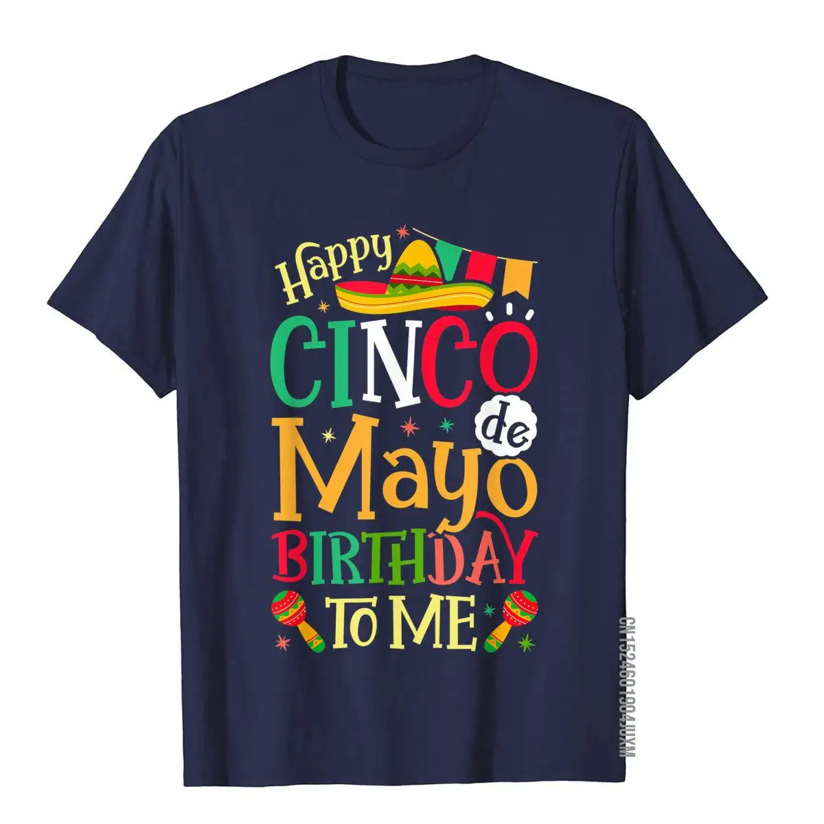 Happy Cinco de Mayo Birthday To Me Funny Mexican Men Women T-Shirt__97A781navy