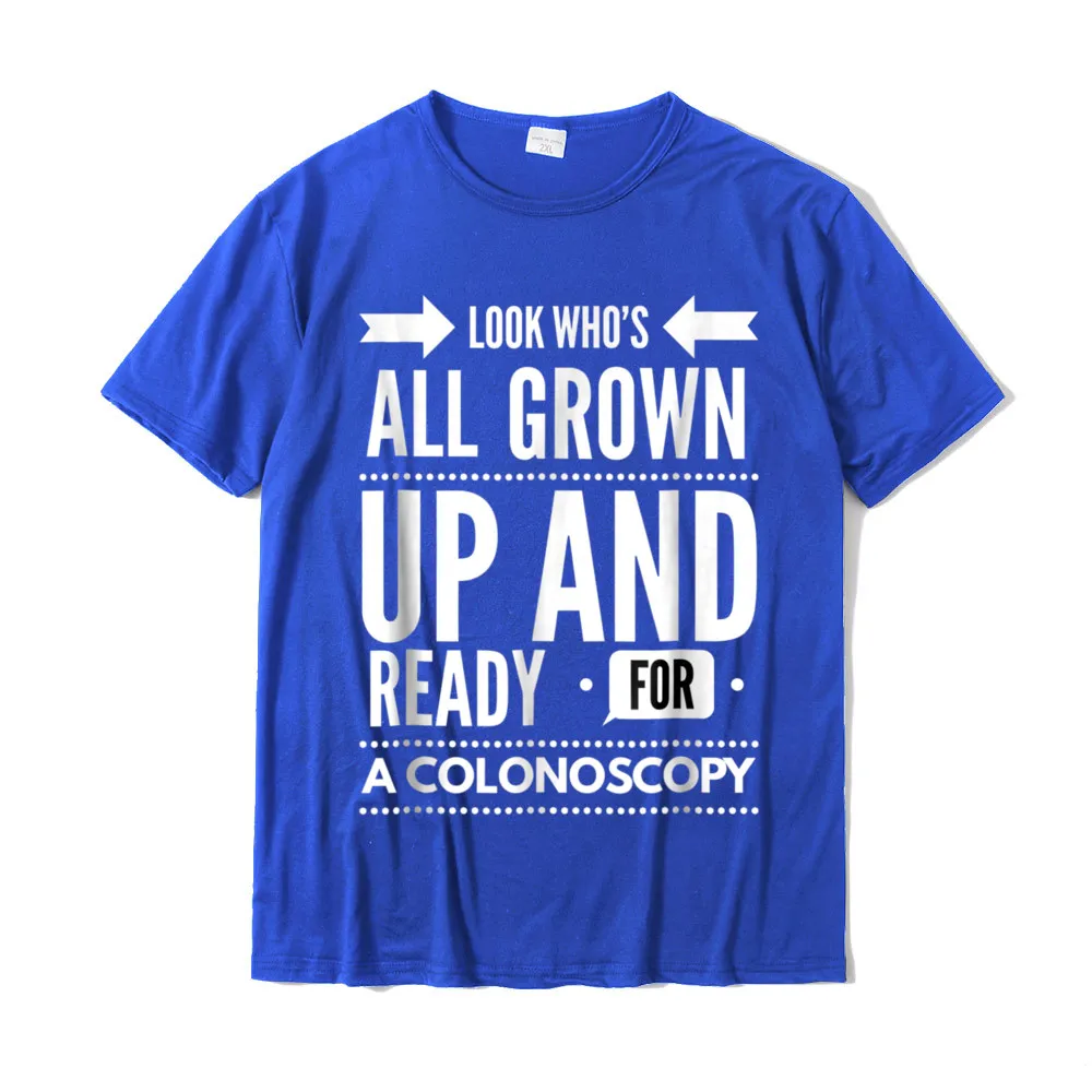 Slim Fit Printed Tshirts High Quality Summer/Autumn Short Sleeve Crew Neck Tops & Tees Cotton Fabric Young Casual Tee-Shirt Look Whos All Grown Up And Ready For A Colonoscopy T shirt__20494 blue