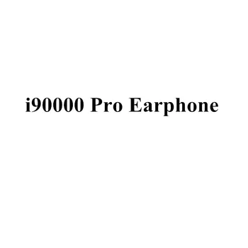 

i90000 Pro earphone