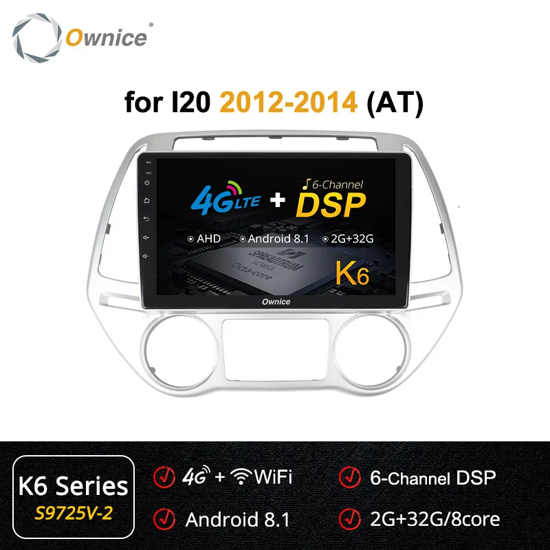 S9725-2 K6 Ownice Android 9,0 360 панорама DSP gps навигация радио для hyundai i20 Руководство A/C 2012- K3 K5 K6 4G LTE SPDIF головное устройство - Цвет: S9725-2 K6