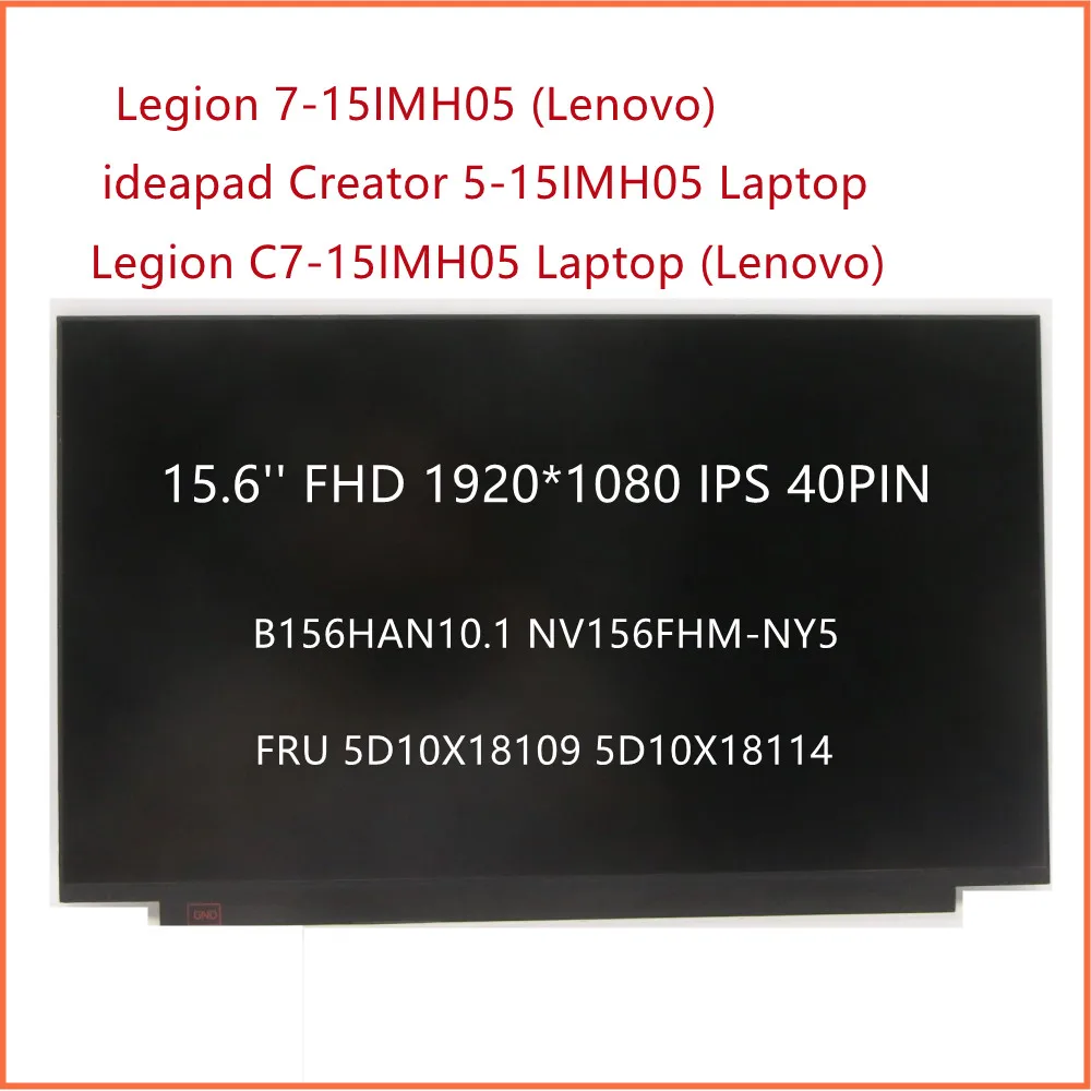 

For ideapad Creator 5-15IMH05 Laptop 15.6'' FHD IPS LCD Display 40PIN B156HAN10.1 NV156FHM-NY5 FRU 5D10X18109 5D10X18114