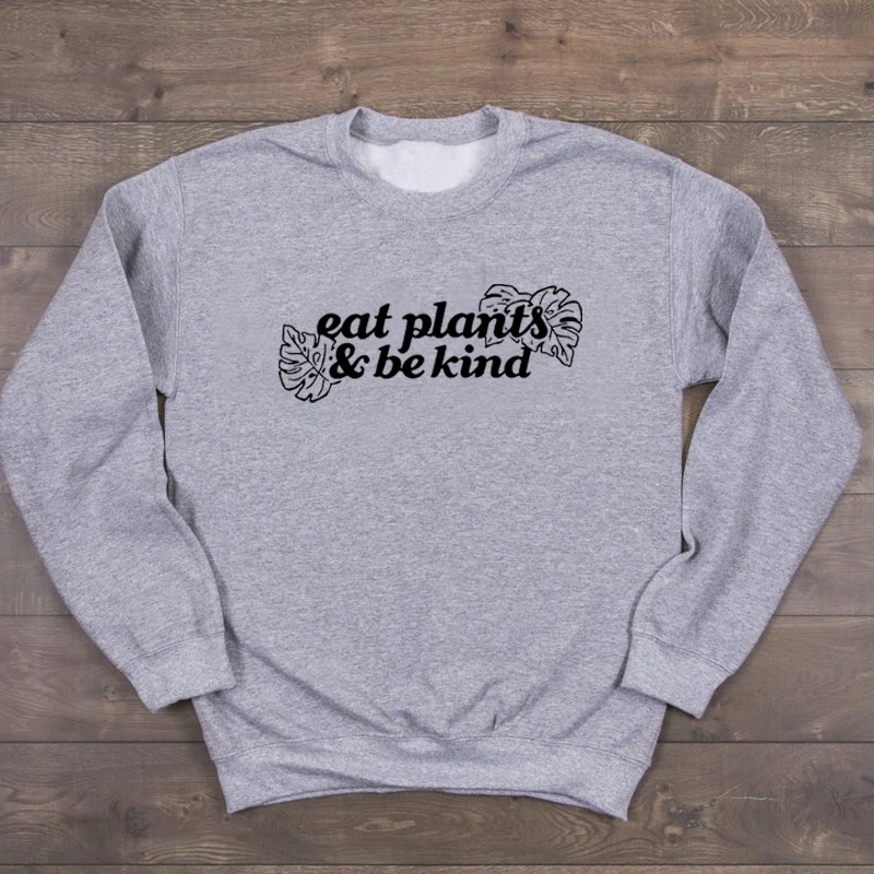 Eat Plants Be kind Свитшот уличная одежда для веганов Женская одежда для вегетарианцев джемпер с длинными рукавами верхняя одежда для девочек Прямая поставка