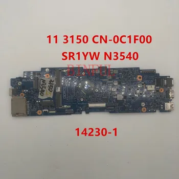 

High quality For Latitude 11 3150 Laptop motherboard CN-0C1F00 0C1F00 C1F00 14230-1 With SR1YW N3540 CPU 100% full Tested