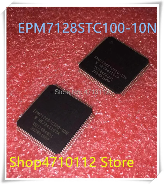 Новинка; 10 шт./лот EPM7128STC100-10N EPM7128STC100-10 EPM7128STC100 EPM7128 LQFP-100 IC