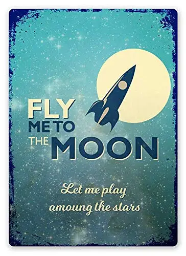 Jo152 Знак Алюминиевый Fly Me to The Moon открытый и знак для интерьера помещения украшение стены 12x8 дюймов бар украшение для стен дома, паба ретро металл художественный плакат - Цвет: Jo152