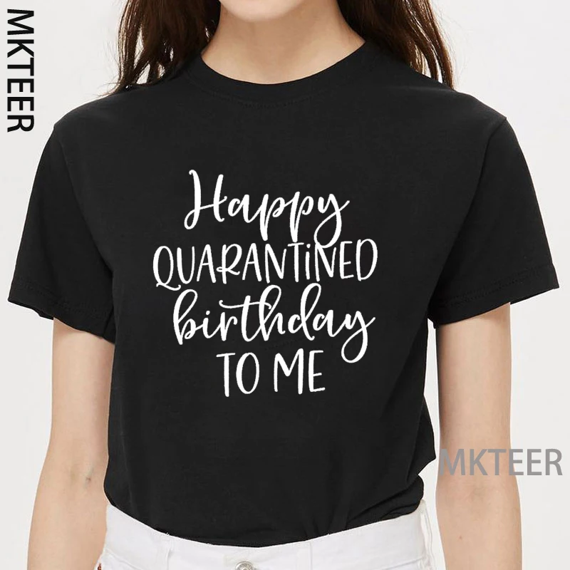 Женская футболка с надписью на день рождения карантине топ коротким рукавом