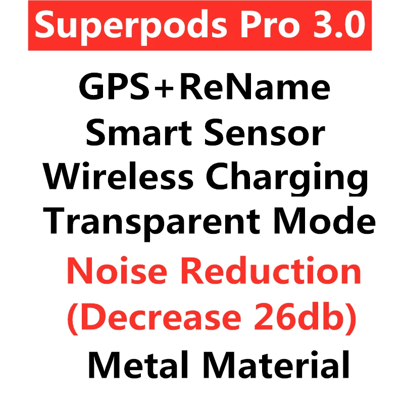 New Superpods V3.0 with Positioning Name Change Smart Sensor Wireless charging Noise Reduction Trans