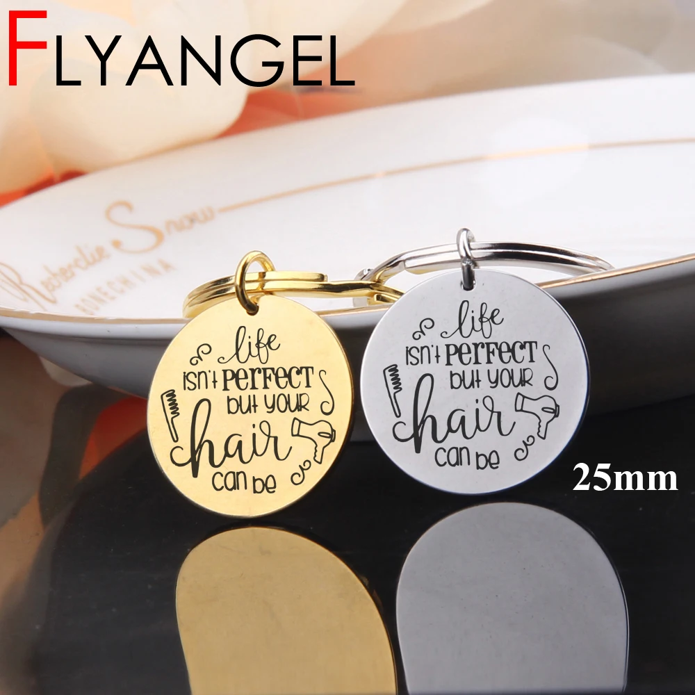 

FLYANGEL Engraved Keychain Life Isn't Perfect Keyring High Quality Bag Charm Jewelry For Hairdresser Beautician Accessories Gift