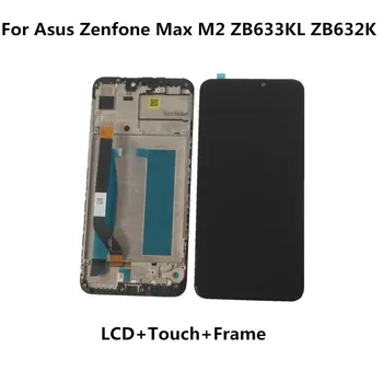 

6.26"For Asus Zenfone Max M2 ZB633KL/ZB632KL LCD Display+Touch Digitizer Screen Assembly For ZB633KL Display +Frame/No Frame LCD