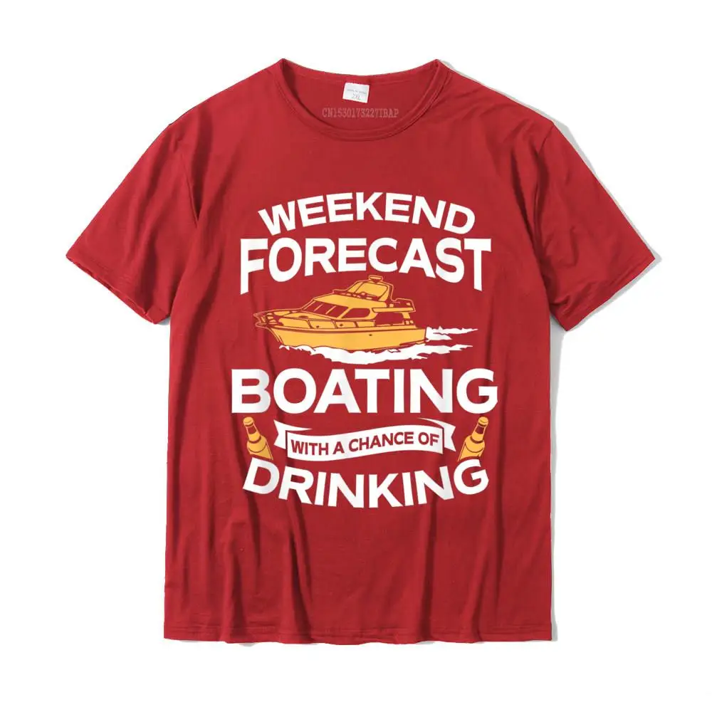 Group Classic Mens Tshirts Crew Neck Short Sleeve Cotton Fabric Tees Unique T Shirt Wholesale Weekend Forecast Boating With A Chance Of Drinking Shirt__MZ16504 red