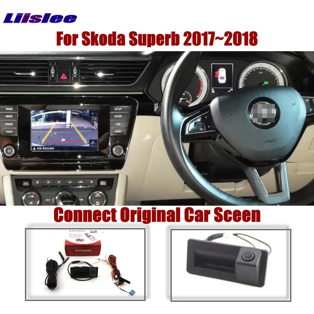 

Liislee For Skoda Superb 2017~2018 Car Original Screen Upgrade Reverse Image Rear Camera Dynamic Trajectory Trunk Handle
