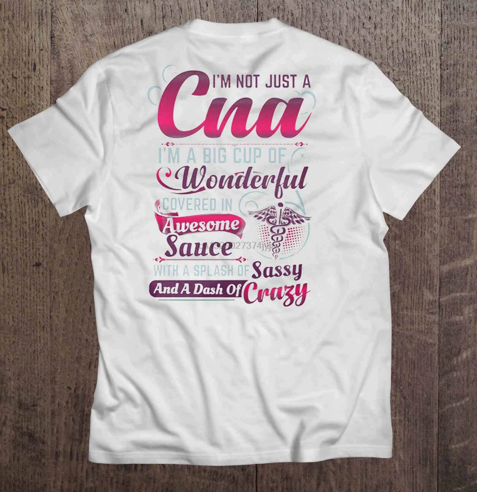 

Men T ShirtI'm Not Just A CNA I'm A Big Cup Of Wonderful Covered In Awesome Sauce With A Splash Of Sassy Version2 Women t-shirt