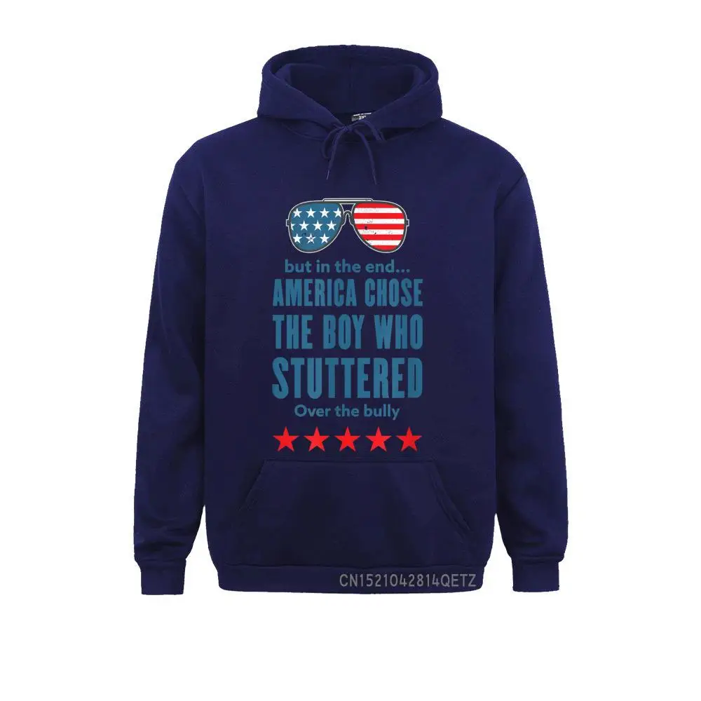 But In The End America Chose The Boy Who Stuttered T-Shirt__B7658 Long Sleeve Hoodies  Women Sweatshirts Birthday Clothes Brand New But In The End America Chose The Boy Who Stuttered T-Shirt__B7658navy