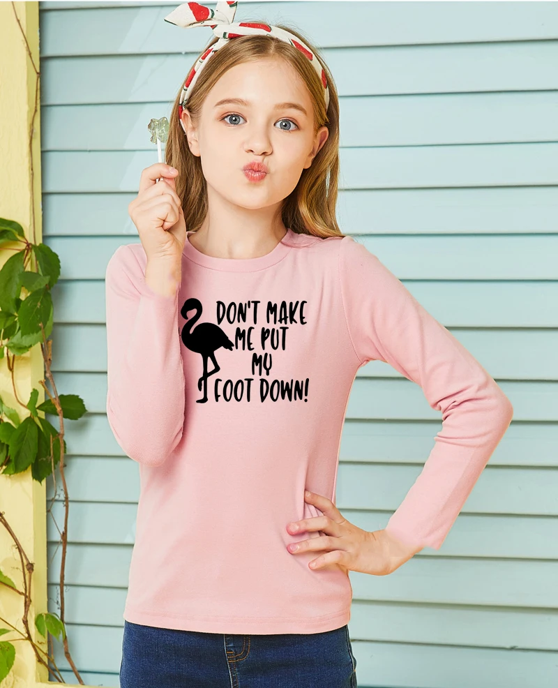 

Funny Kids Girls T-shirt Don't Make Me Put My Foot Down Flamingo Print Long Sleeve Toddler Girl Tees Shirt Casual Tops Clothes