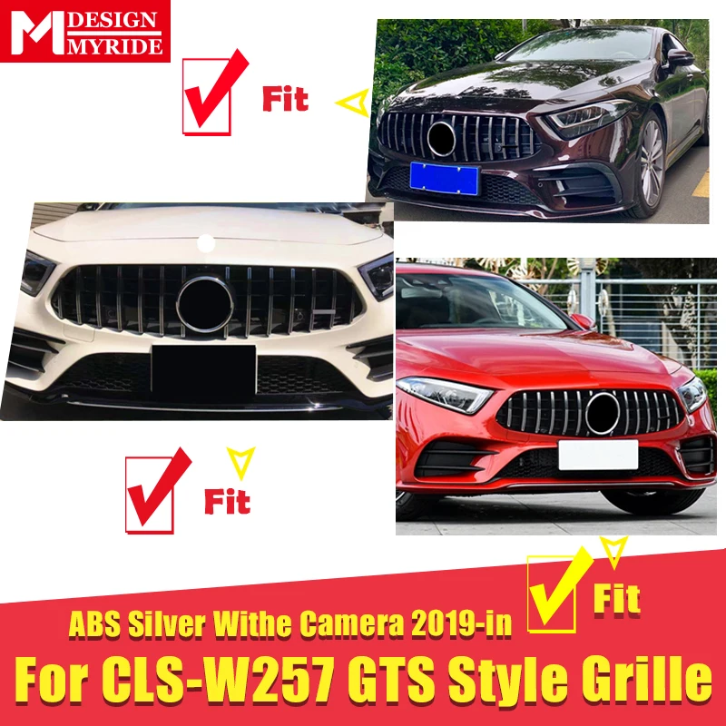 W257 GT решетки для MercedesMB CLS Class Facelift 4matic Авто CLS300 CLS350 CLS450 500 ABS серебро передняя решетка с Камера