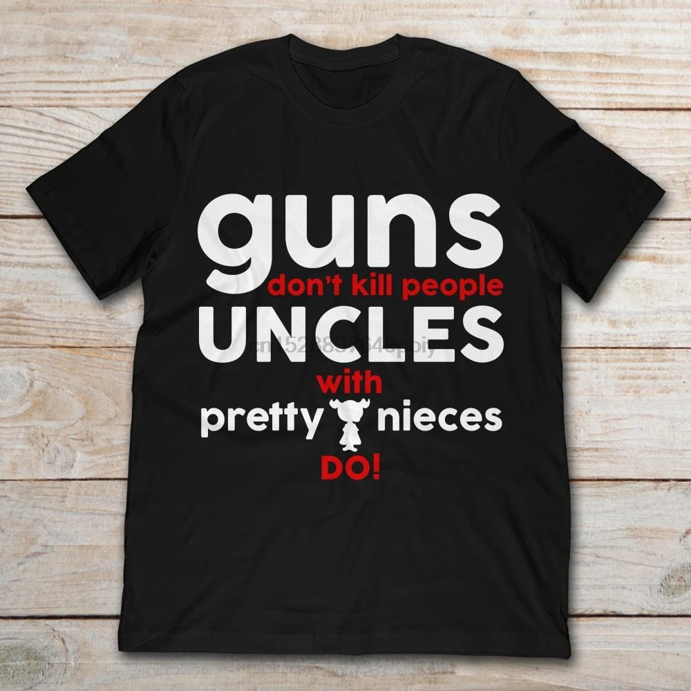 Футболка с надписью Guns't Kill People Uncle With Pretty Nieces Do | Мужская одежда