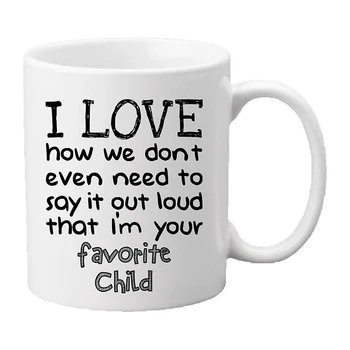 

Favorite Child 11Oz Funny Ceramic Mug - Unique Gift for Mom, Dad, Mother's Day, Father's Day, Christmas, Birthday. It Would Be T