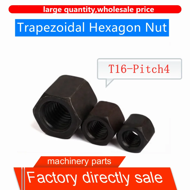 T16-Pitch 4 Трапецеидальный резьбовой Шестигранная гайка правой кнопкой мыши Ручная