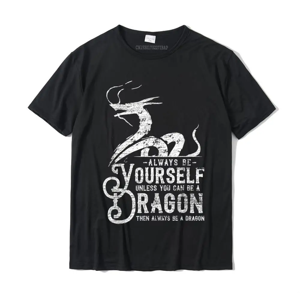 Unique Tops Shirts Summer 2021 Newest Round Collar Pure Cotton Tee Shirts Men's T Shirt Always Be A Dragon T-Shirt__MZ16434 Always Be A Dragon T-Shirt__MZ16434 black