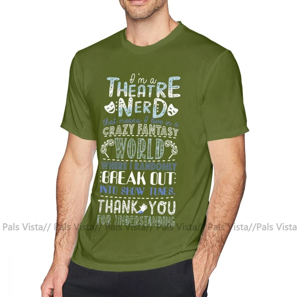 Broadway T Shirt Theatre Nerd Funny Gift For Theatre Lovers T-Shirt 6xl Short-Sleeve Tee Shirt Print 100 Percent Cotton Tshirt - Цвет: Армейский зеленый