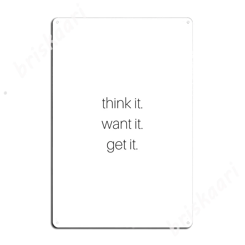

Think It. Want It. Get It. Metal Signs Vintage Club Home Wall Decor Bar Cave Tin sign Posters