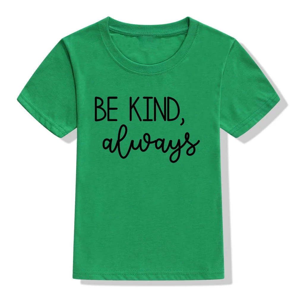 Be kind Always kind ness Love/детская футболка для мальчиков и девочек, одежда для малышей Забавные футболки, Прямая поставка
