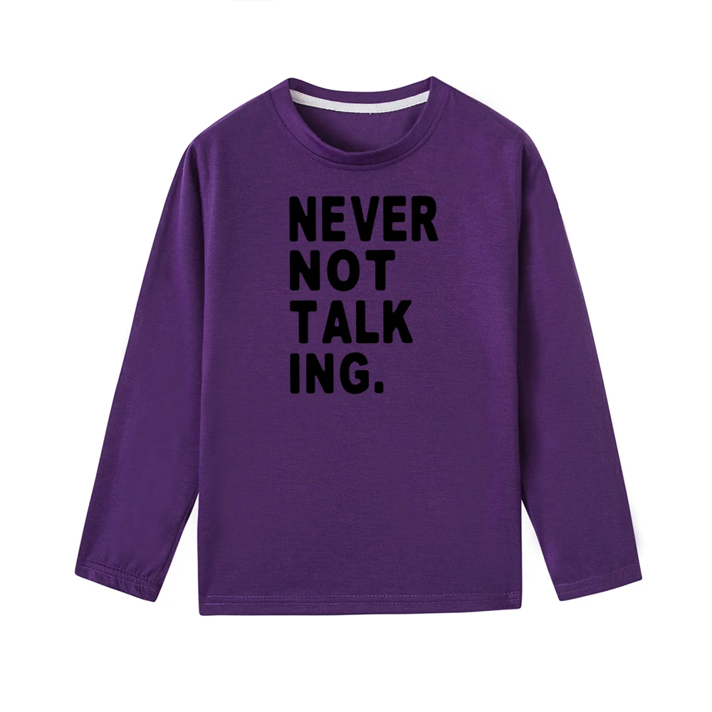 51G8-KLTPP- Забавная детская футболка с надписью «Never Not Talking» для мальчиков и девочек; модные футболки с длинными рукавами для малышей; Детские повседневные футболки - Цвет: 51G8-KLTPP-