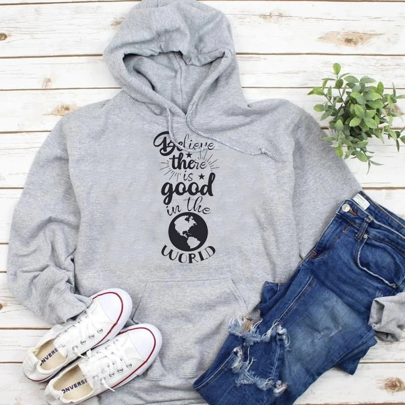 Believe is good in the world толстовки с надписями, графическая Женская мода, хлопок, повседневные, забавные, вечерние, хипстерские, Молодежный стиль гранж, Топ