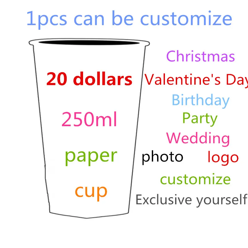 

250ml 1pcs can be customize paper cup under 1000pcs print fee 20 dollars yourself photo logo party birthday wedding paper cup