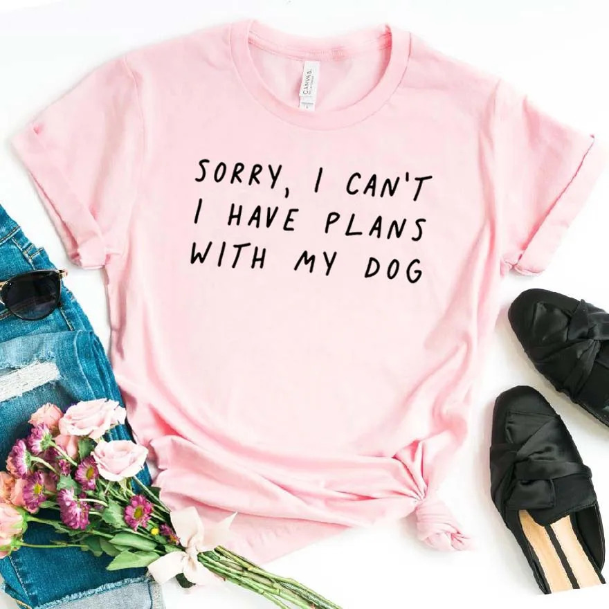 Извините, я не могу, у меня есть план с моей собакой, женская футболка, смешные изделия из хлопка, футболка для девушек, топ, футболка, хипстер, Прямая поставка, NA-290